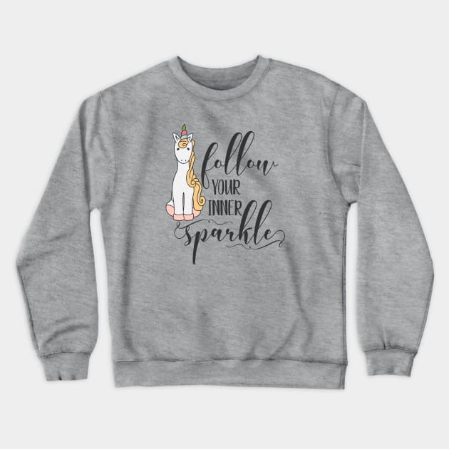 Follow Your Inner Sparkle Unicorn Crewneck Sweatshirt by CoffeeandTeas